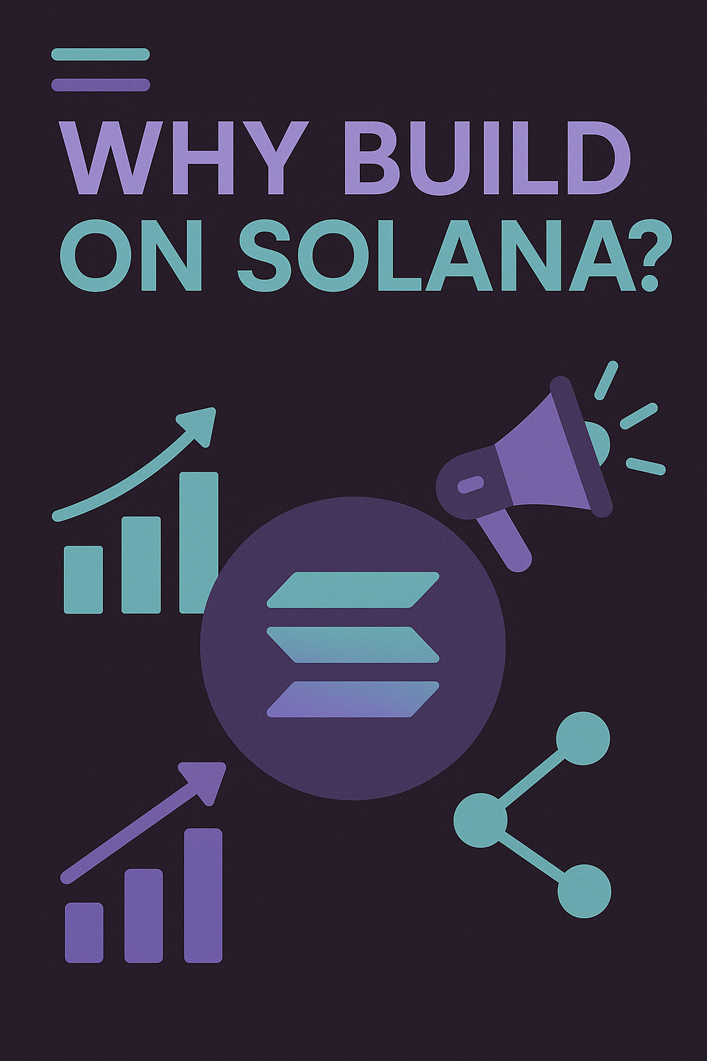 Why Build on Solana